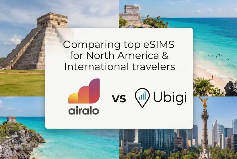 Airalo vs. Ubigi for Mexico: Which eSIM Actually Covers More of the Country?